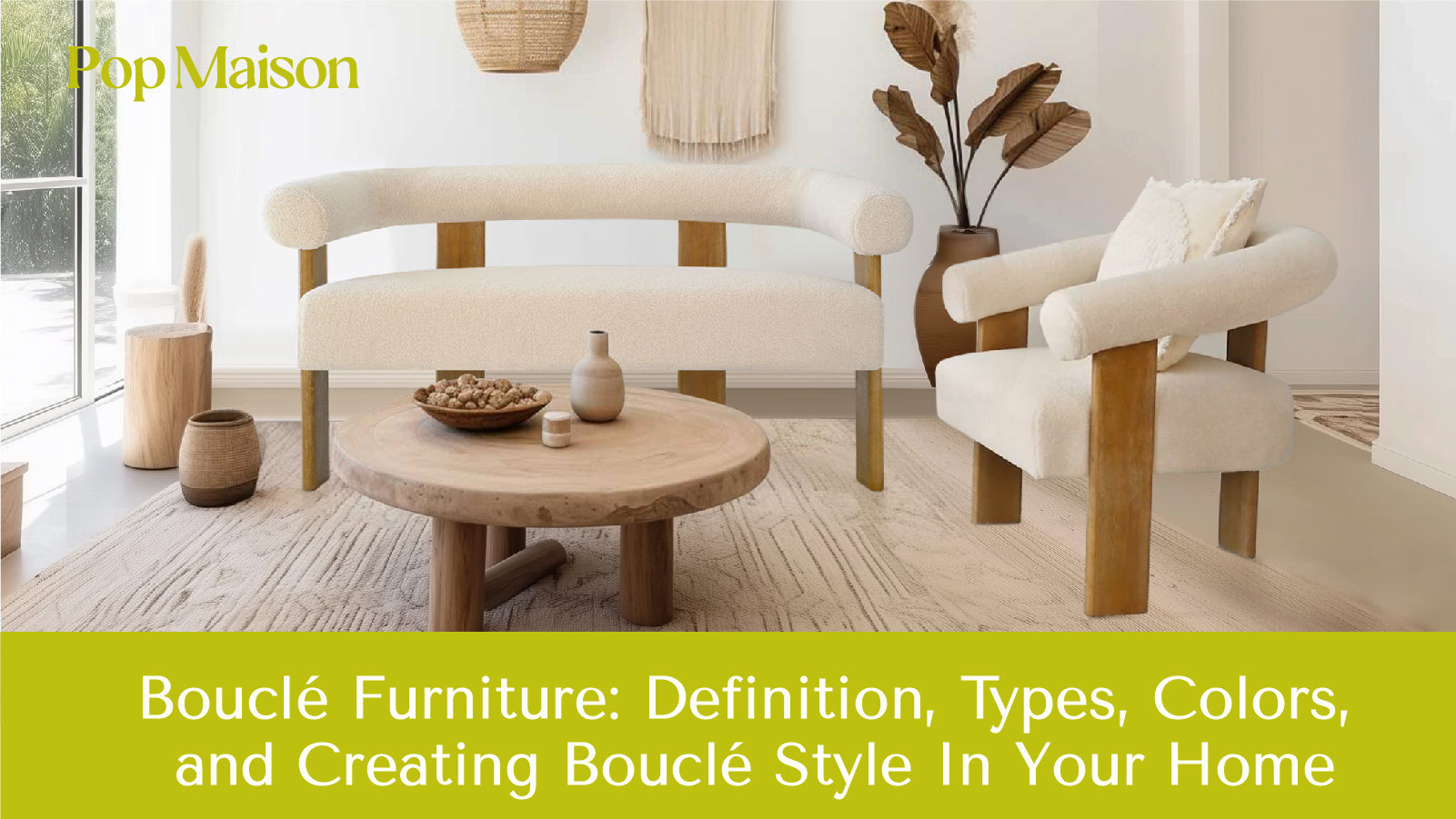 Bouclé Furniture: Definition, Types, Colors, and Creating Bouclé Style In Your Home
